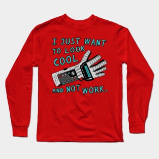 Look Cool Not Work (Power  Glove) Long Sleeve T-Shirt